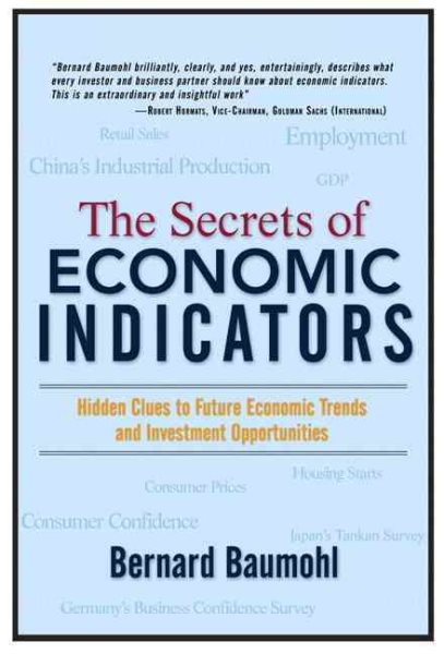 The Secrets of Economic Indicators: Hidden Clues to Future Economic Trends and Investment Opportunities cover
