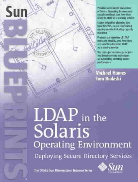 Ldap in the Solaris Operating Environment: Deploying Secure Directory Services