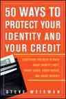 50 Ways to Protect Your Identity and Your Credit: Everything You Need to Know About Identity Theft, Credit Cards, Credit Repair, and Credit Reports cover