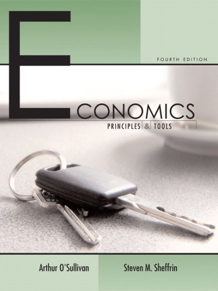Economics: Principles and Tools (4th Edition) (O'Sullivan/Sheffrin Economics: Principles and Tools 4e Series)