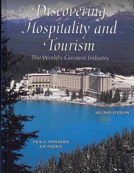 Discovering Hospitality and Tourism: The World's Greatest Industry (2nd Edition)