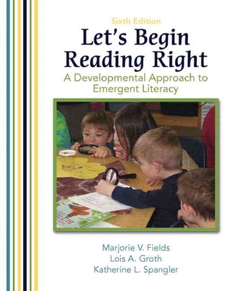 Let's Begin Reading Right: A Developmental Approach to Emergent Literacy (6th Edition) cover