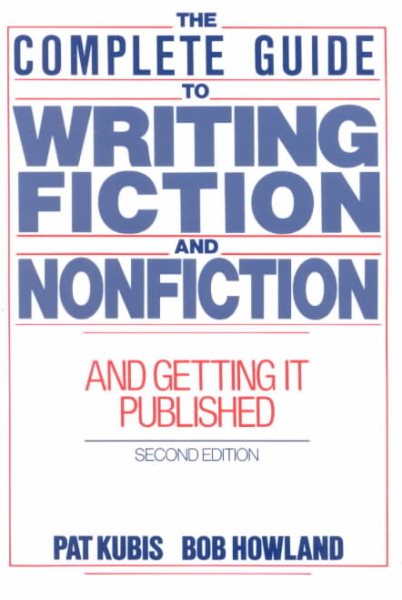 Complete Guide to Writing Fiction and Nonfiction, and Getting it Published (2nd Edition)