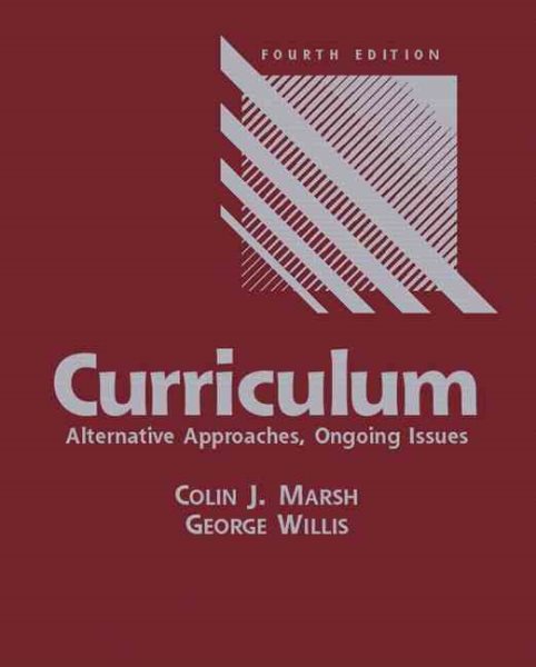 Curriculum: Alternative Approaches, Ongoing Issues (4th Edition) cover