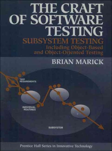 The Craft of Software Testing: Subsystem Testing Including Object-Based and Object-Oriented Testing cover