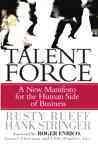 Talent Force: New Manifesto For The Human Side Of Business cover