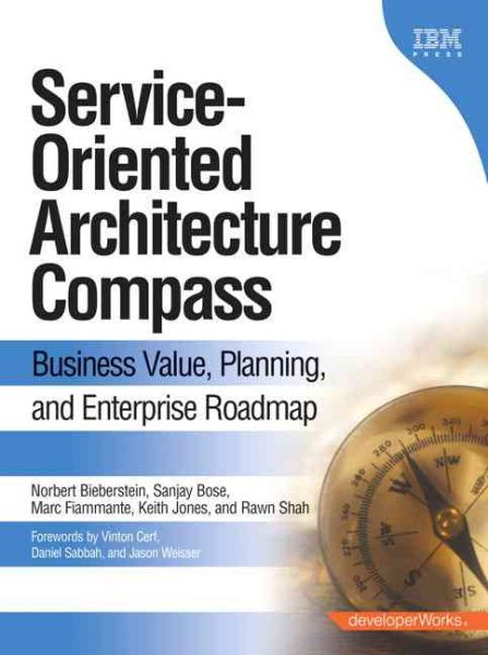 Service-Oriented Architecture (SOA) Compass: Business Value, Planning, and Enterprise Roadmap cover