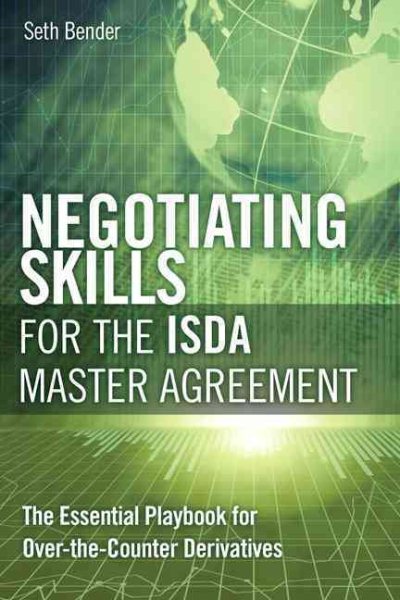 Negotiating Skills for the ISDA Master Agreement: The Essential Playbook for Over-the-Counter Derivatives cover