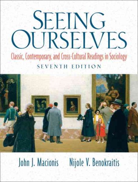 Seeing Ourselves: Classic, Contemporary, and Cross-Cultural Readings in Sociology cover