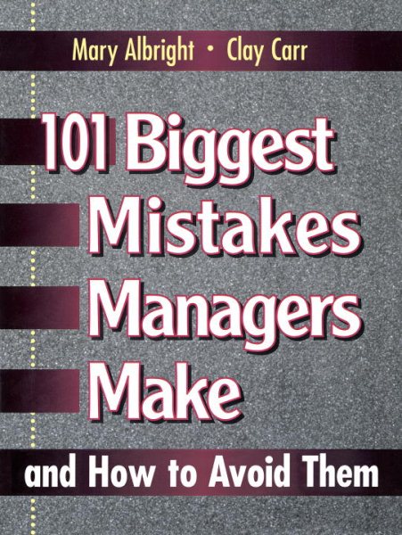 101 Biggest Mistakes Managers Make and How to Avoid Them cover
