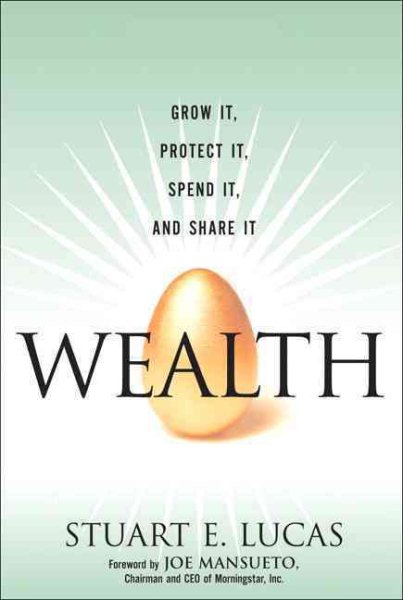 Wealth: Grow It, Protect It, Spend It, and Share It (Paperback) cover