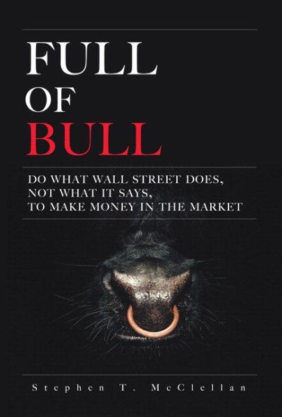 Full of Bull: Do What Wall Street Does, Not What It Says, To Make Money in the Market cover
