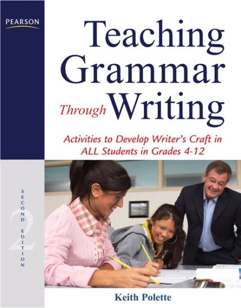 Teaching Grammar Through Writing: Activities to Develop Writer's Craft in ALL Students in Grades 4-12 cover