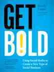 Get Bold: Using Social Media to Create a New Type of Social Business (IBM Press) cover