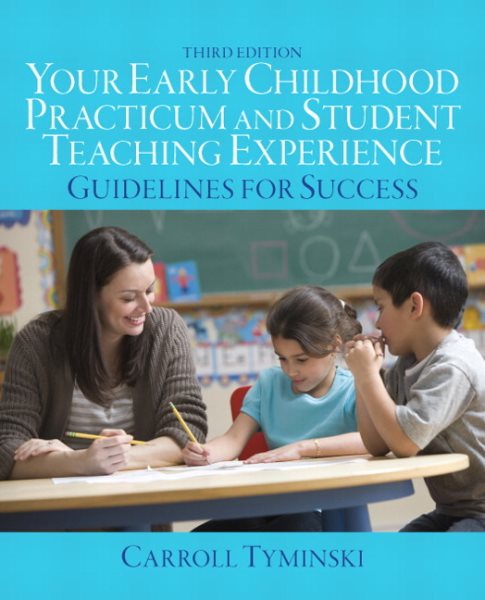 Your Early Childhood Practicum and Student Teaching Experience: Guidelines for Success cover