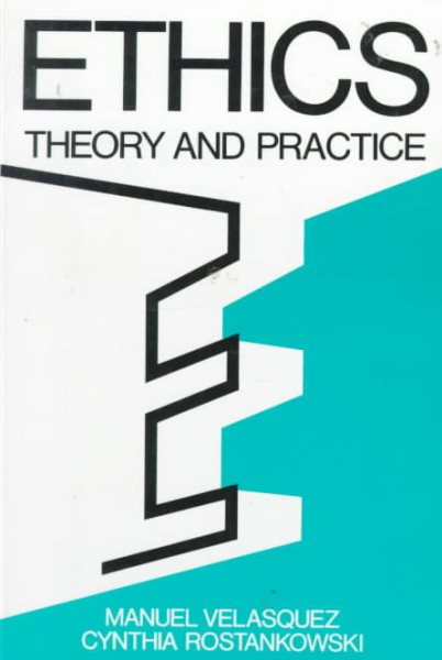 Ethics: Theory and Practice cover