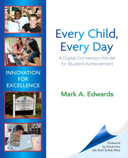 Every Child, Every Day: A Digital Conversion Model for Student Achievement (New 2013 Ed Leadership Titles)