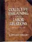 Collective Bargaining and Labor Relations, 4th Edition