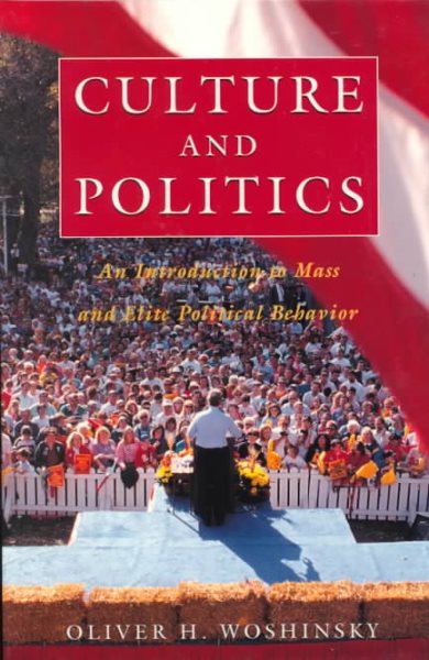 Culture and Politics: An Introduction to Mass and Elite Political Behavior cover