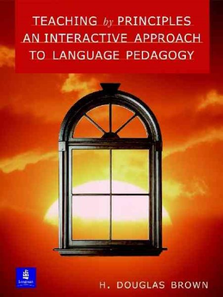 Teaching by Principles: An Interactive Approach to Language Pedagogy cover