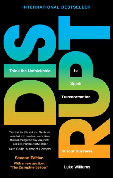 Disrupt: Think the Unthinkable to Spark Transformation in Your Business cover