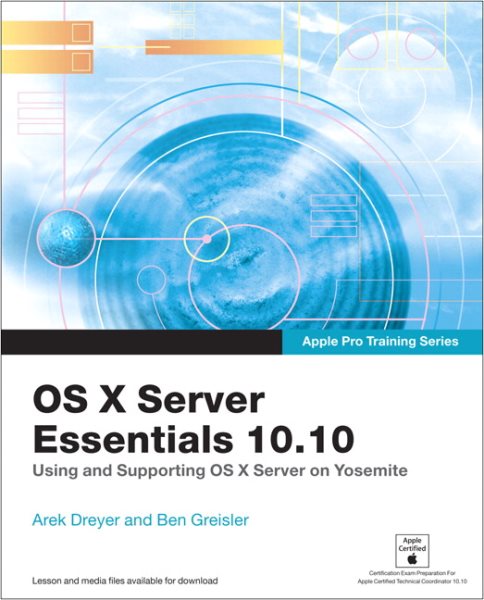 OS X Server Essentials 10.10 (Apple Pro Training)