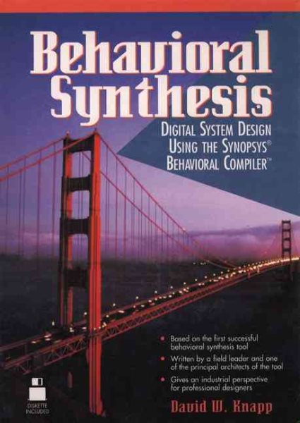 Behavioral Synthesis: Digital System Design Using the Synopsis Behavioral Compiler cover