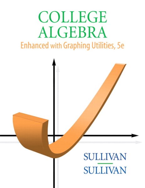 College Algebra Enhanced with Graphing Utilities (5th Edition)
