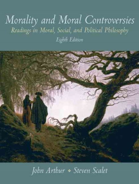 Morality and Moral Controversies: Readings in Moral, Social and Political Philosophy (8th Edition) cover