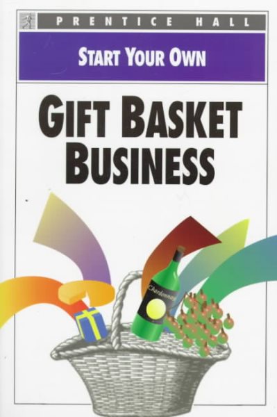 Start Your Own Gift Basket Business (Start Your Own Business) cover