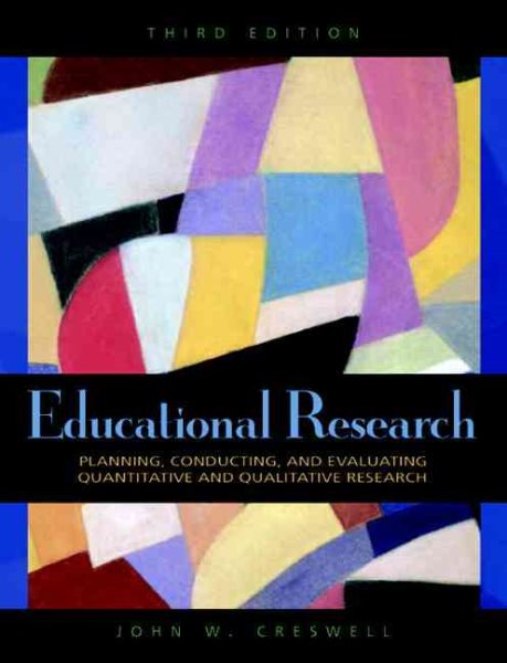 Educational Research: Planning, Conducting, and Evaluating Quantitative and Qualitative Research (3rd Edition) cover