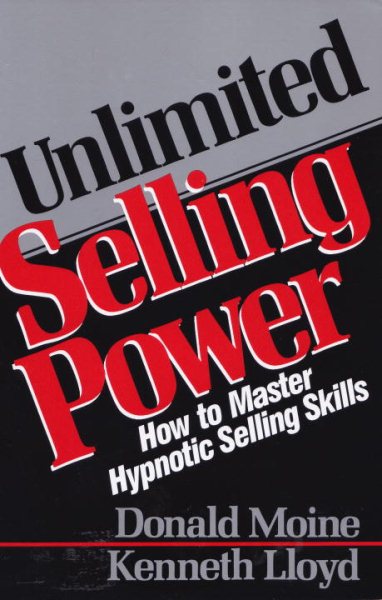 Unlimited Selling Power: How to Master Hypnotic Selling Skills cover