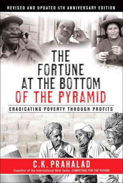 The Fortune at the Bottom of the Pyramid: Eradicating Poverty Through Profits, Revised and Updated 5th Anniversary Edition cover