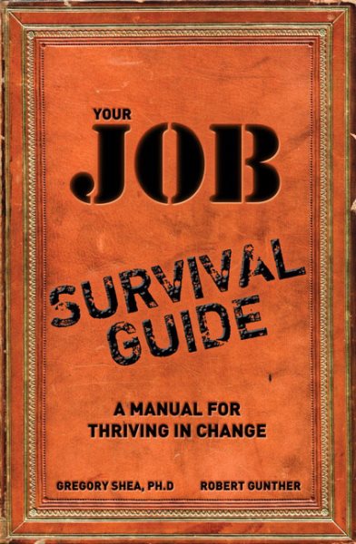 Your Job Survival Guide: A Manual for Thriving in Change cover