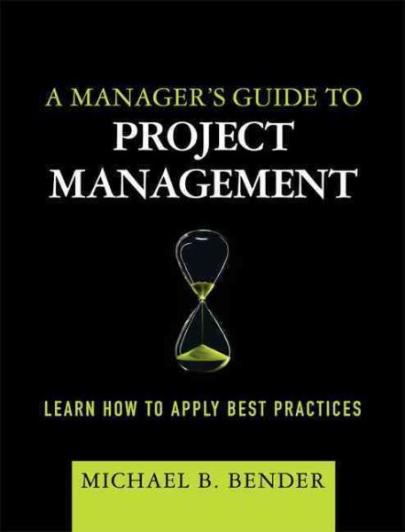 A Manager's Guide to Project Management: Learn How to Apply Best Practices cover