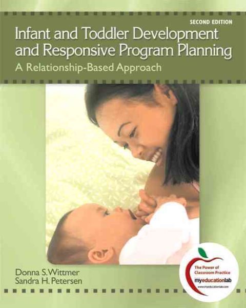 Infant and Toddler Development and Responsive Program Planning: A Relationship-Based Approach cover
