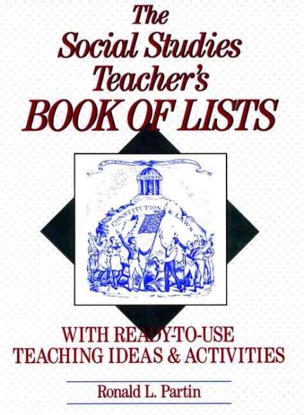 The Social Studies Teacher's Book of Lists: With Ready-to-Use Teaching Ideas & Activities (J-B Ed: Book of Lists)