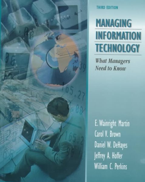 Managing Information Technology: What Managers Need to Know (3rd Edition) cover