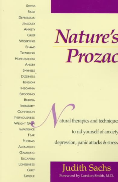 Nature's Prozac: Natural Therapies and Techniques to Rid Yourself of Anxiety, Depression, Panic Attacks & Stress cover