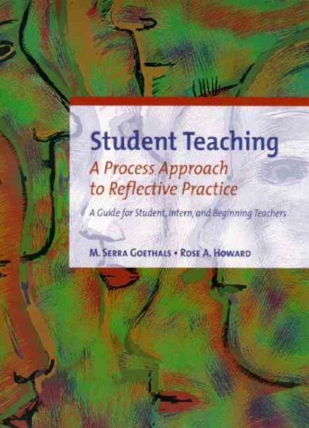 Student Teaching: A Process Approach to Reflective Practice cover