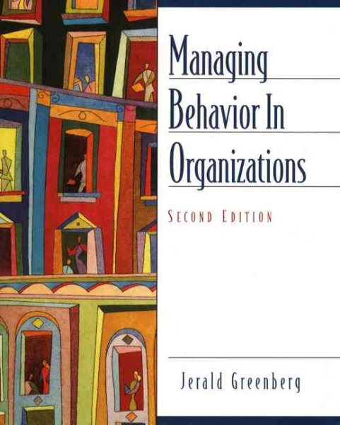 Managing Behavior in Organizations (2nd Edition) cover