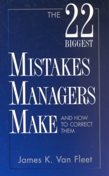 The 22 Biggest Mistakes Managers Make and How to Correct Them cover