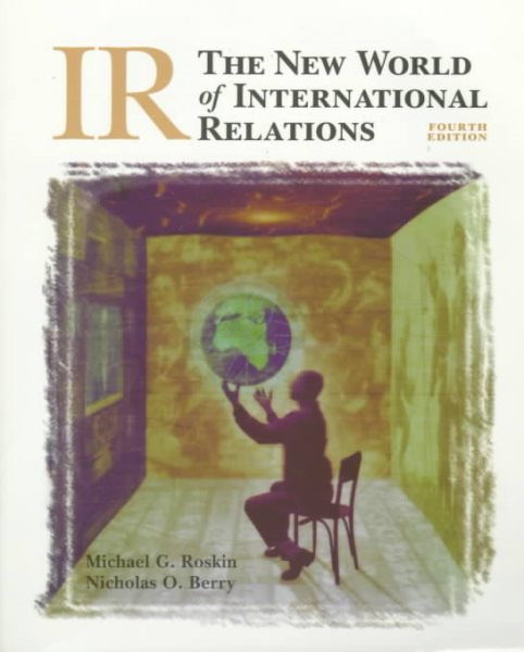 IR: The New World of International Relations (4th Edition)