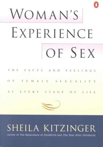Woman's Experience of Sex: The Facts and Feelings of Female Sexuality at Every Stage of Life