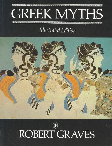 The Greek Myths: Illustrated Edition cover