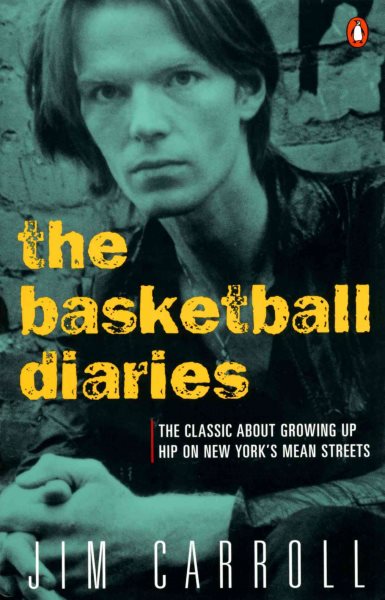 The Basketball Diaries: The Classic About Growing Up Hip on New York's Mean Streets cover