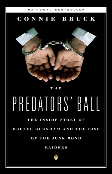 The Predators' Ball: The Inside Story of Drexel Burnham and the Rise of the JunkBond Raiders cover