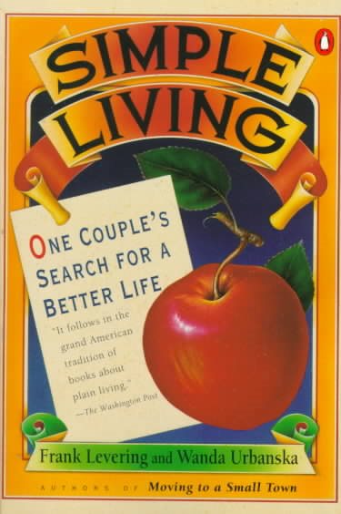 Simple Living: One Couple's Search for a Better Life