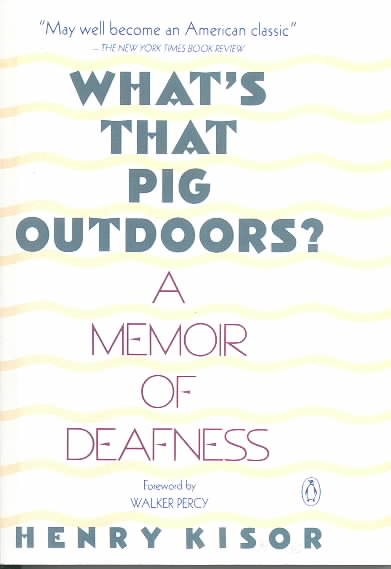 What's That Pig Outdoors?: A Memoir of Deafness cover