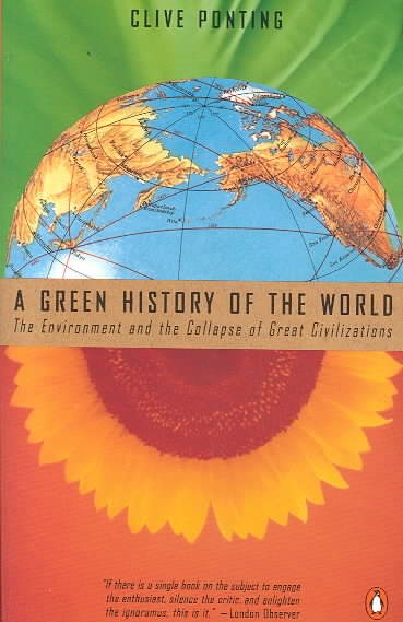 A Green History of the World: The Environment and the Collapse of Great Civilizations cover